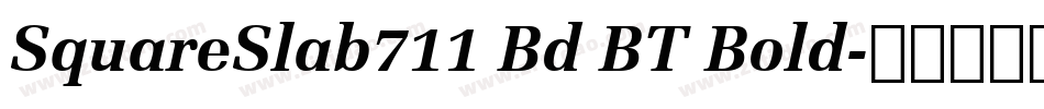 SquareSlab711 Bd BT Bold字体转换